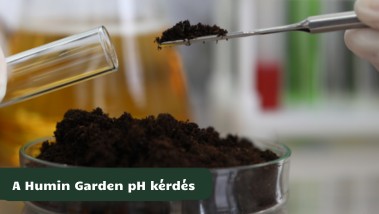 Humin Garden–Tényleg baj, ha magas a pH-ja?